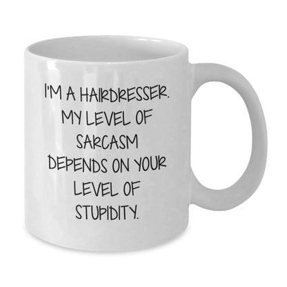 Funny Hairdresser Gifts from Men to Women Friends - White Coffee Mug with I'm A Hairdresser Sarcasm Quote, Christmas Unique Gifts - The Buy Boom