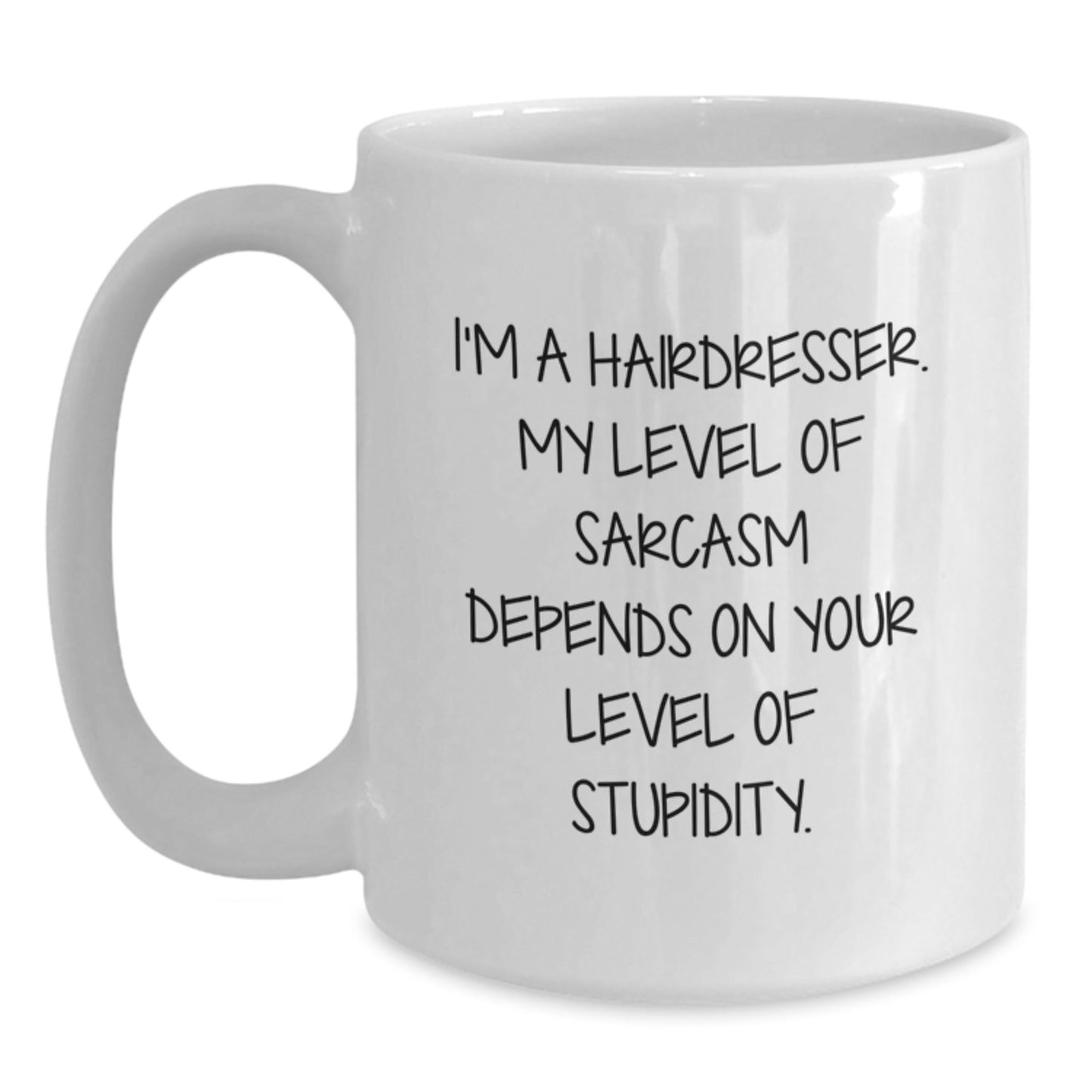 Funny Hairdresser Gifts from Men to Women Friends - White Coffee Mug with I'm A Hairdresser Sarcasm Quote, Christmas Unique Gifts - The Buy Boom