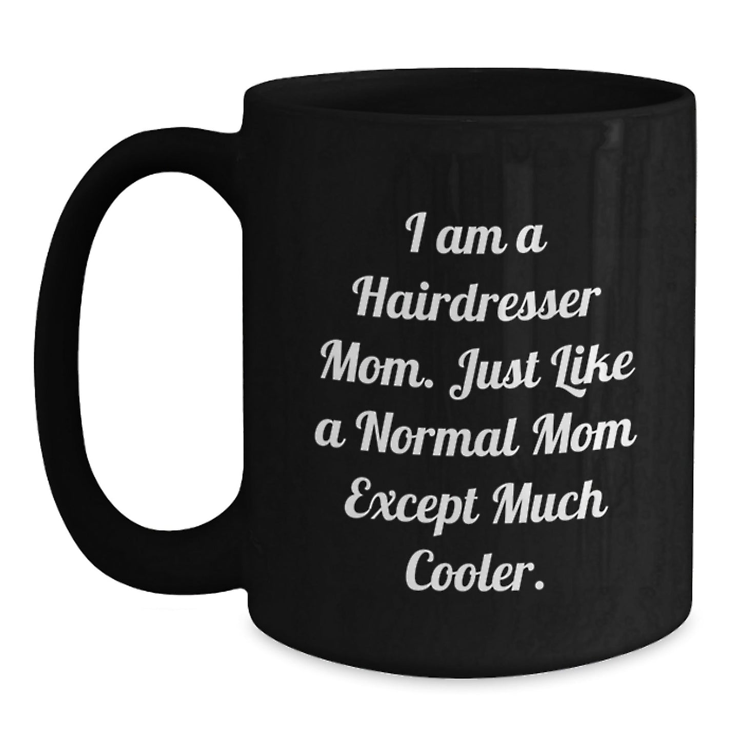 Funny Hairdresser Mom Black Coffee Mugs Gifts from Friends to Hairdresser on Christmas - The Buy Boom