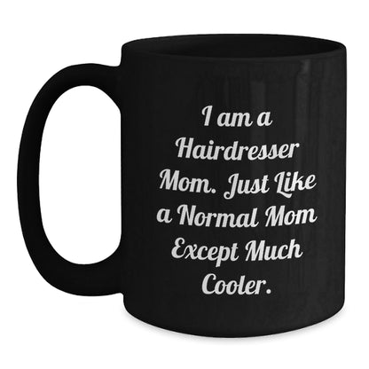 Funny Hairdresser Mom Black Coffee Mugs Gifts from Friends to Hairdresser on Christmas - The Buy Boom