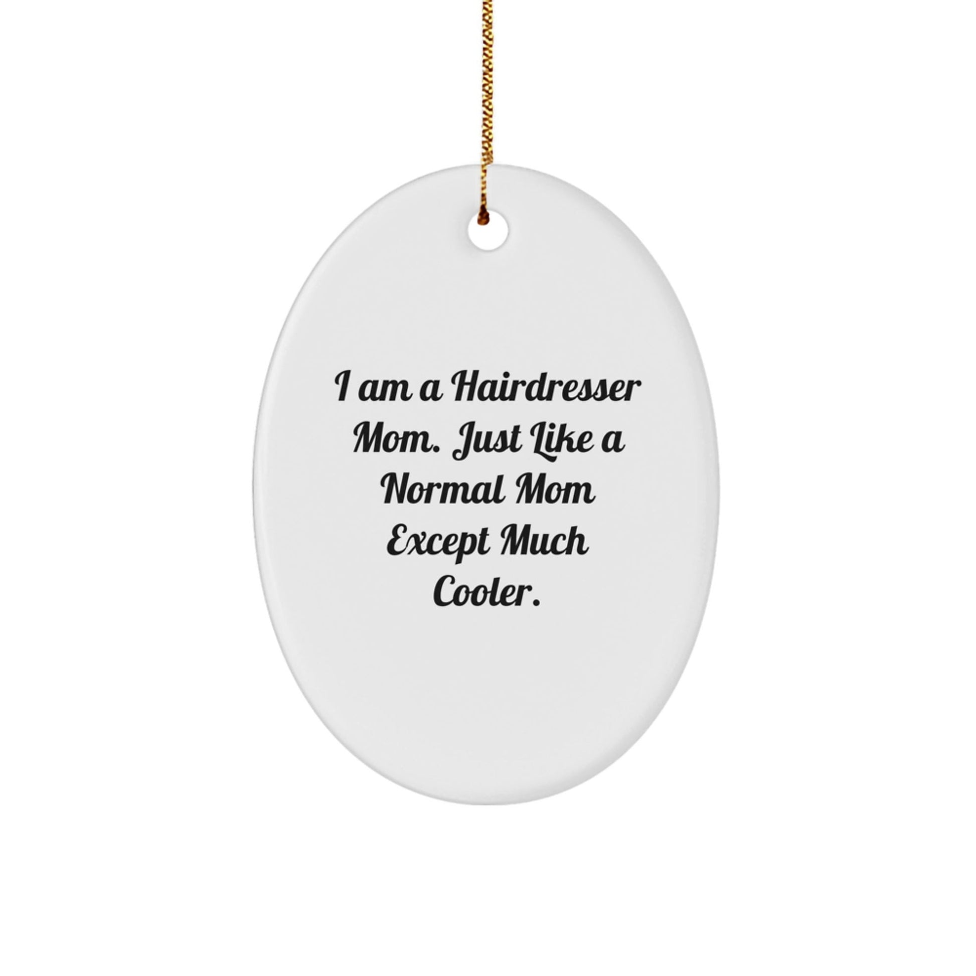 Funny Hairdresser Mom Oval Ornament Gifts from Family, Unique Christmas Unique Gifts for Hairdresser, Hairdresser Mom Gift - The Buy Boom
