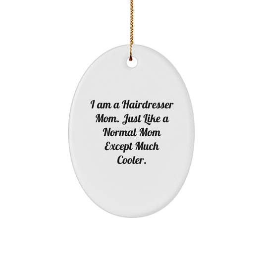 Funny Hairdresser Mom Oval Ornament Gifts from Family, Unique Christmas Unique Gifts for Hairdresser, Hairdresser Mom Gift - The Buy Boom