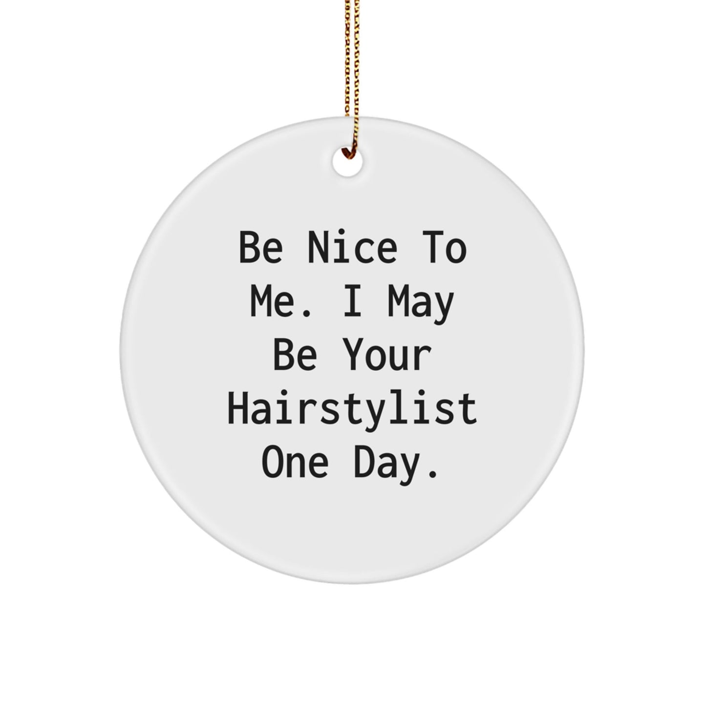 Funny Hairstylist Gifts for Friends from Men, Unique Circle Ornament with Inspirational Quote for Hairstylists, Perfect for Christmas Unique Gifts - The Buy Boom
