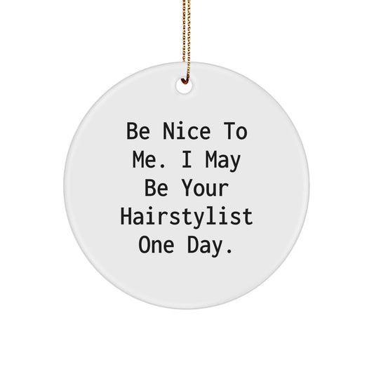 Funny Hairstylist Gifts for Friends from Men, Unique Circle Ornament with Inspirational Quote for Hairstylists, Perfect for Christmas Unique Gifts - The Buy Boom