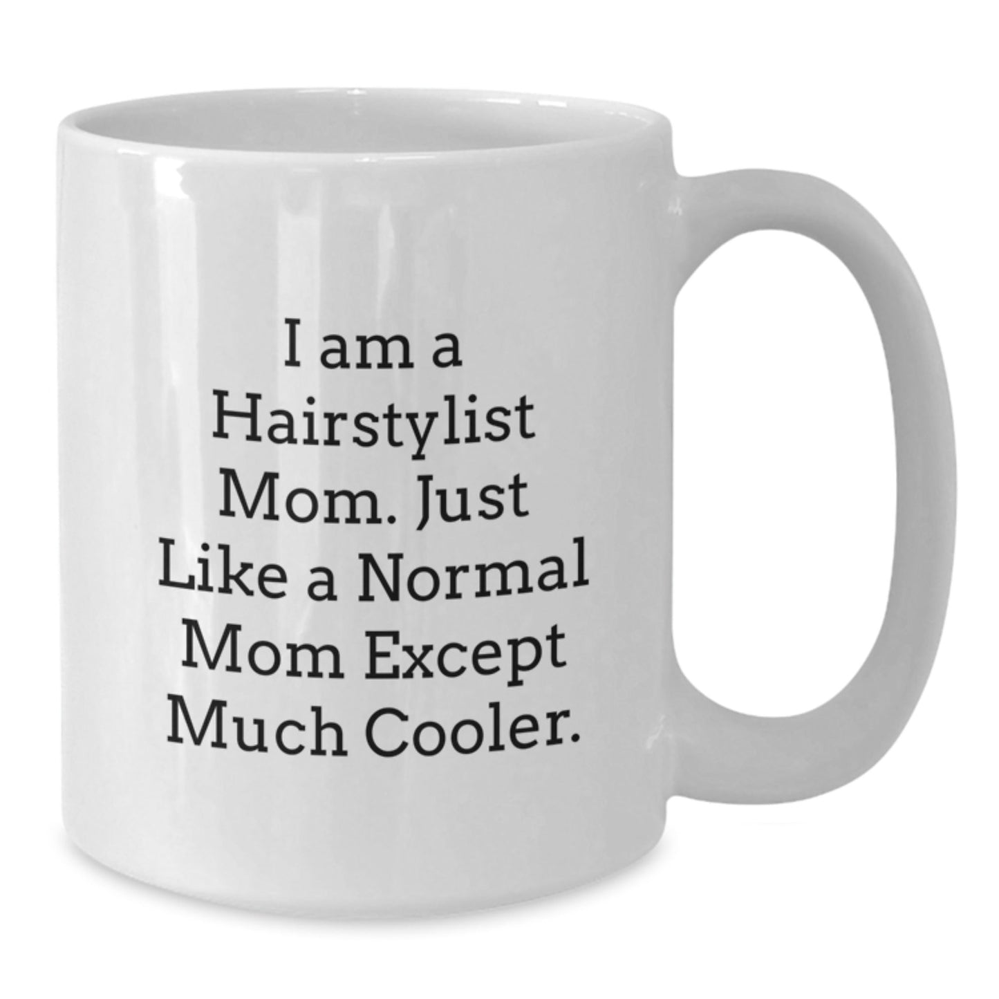 Funny Hairstylist Gifts for Friends from Mom, White Coffee Mug, I Am A Hairstylist Mom Quote, 11oz or 15oz Capacity, Christmas Unique Gifts - The Buy Boom