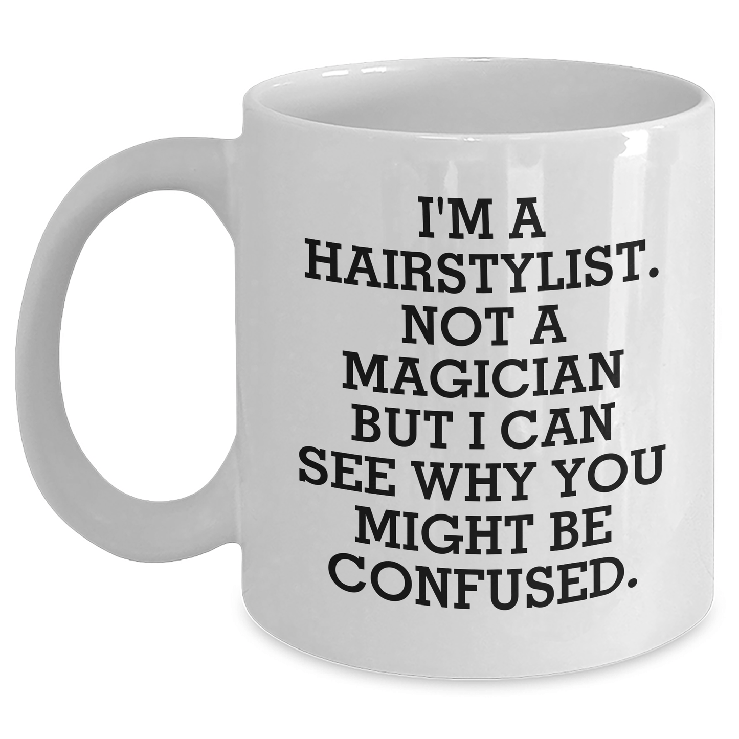 Funny Hairstylist Gifts for Men, White Coffee Mug, 'I'm A Hairstylist. Not A Magician... - The Buy Boom