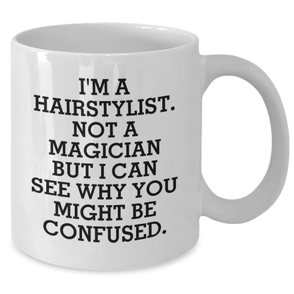 Funny Hairstylist Gifts for Men, White Coffee Mug, 'I'm A Hairstylist. Not A Magician... - The Buy Boom