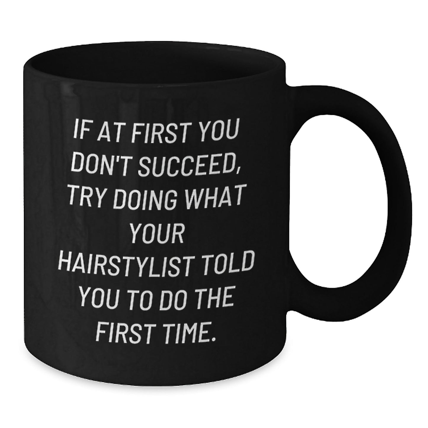 Funny Hairstylist Gifts from Friends, Christmas Unique Gifts for Hairstylist, Black Coffee Mug with If At First You Dont Succeed Quote - The Buy Boom