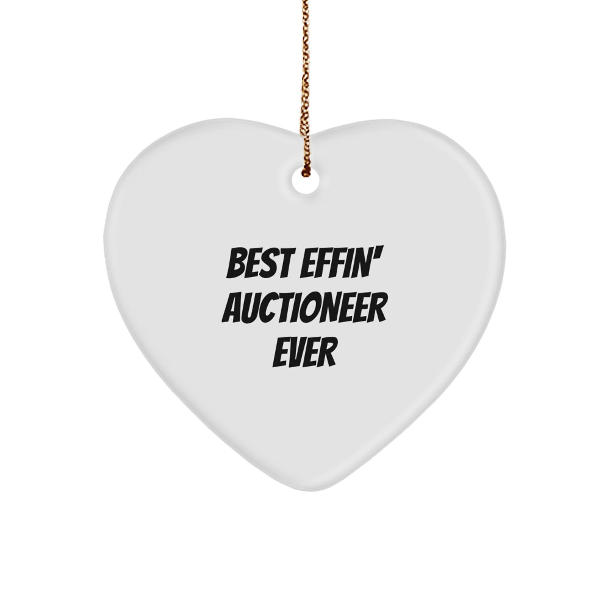 Funny Heart Ornament, Best Effin' Auctioneer Ever, Gifts from Men for Auctioneer, Unique Christmas Unique Gifts - The Buy Boom