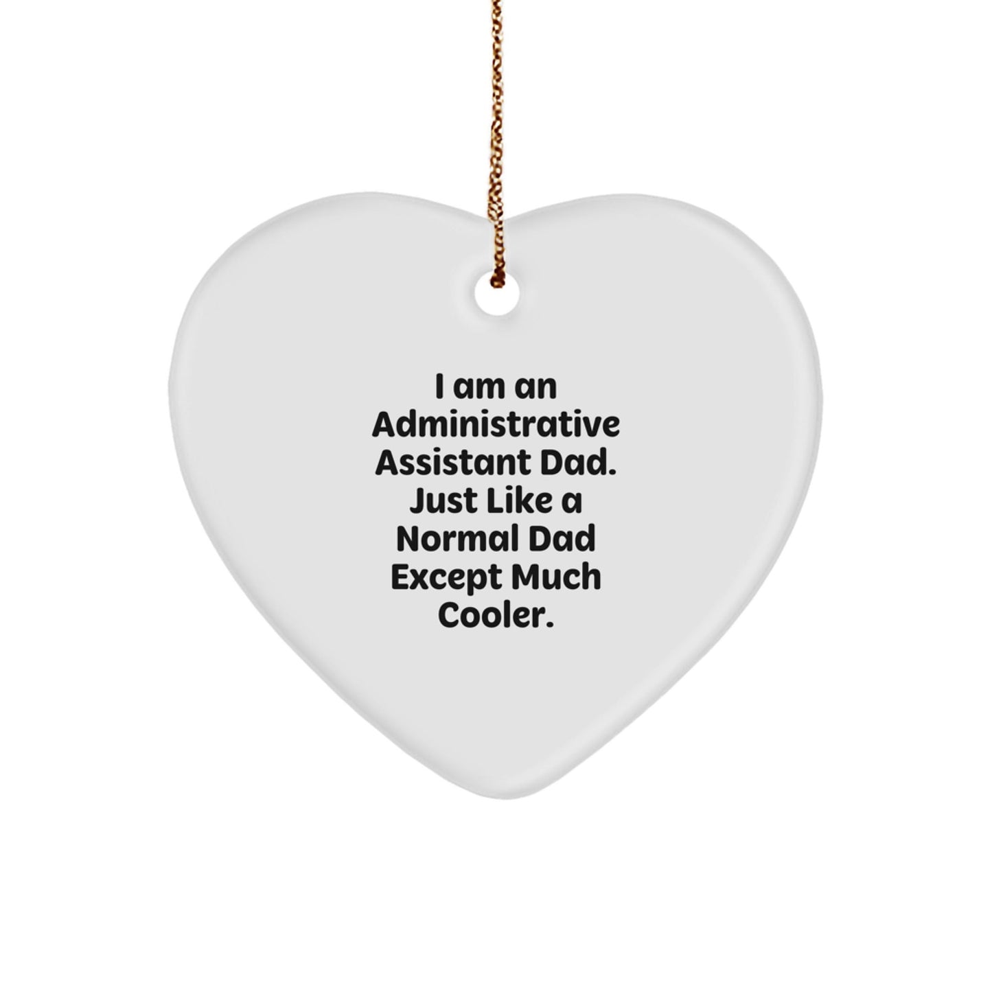 Funny Heart Ornament for Administrative Assistant Dad, Unique Gifts from Husband to Wife, Christmas Unique Gifts for Men, Inspirational Quote for Office - The Buy Boom