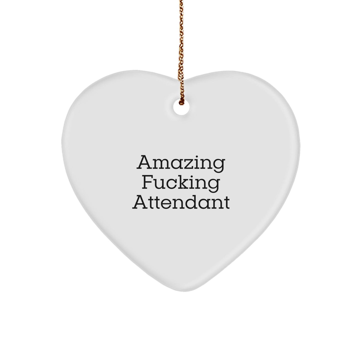 Funny Heart Ornament for Attendant Friends and Family Unique Gifts from Men Women Coworkers - Amazing 'F - king Attendant' Christmas Unique Gifts - The Buy Boom