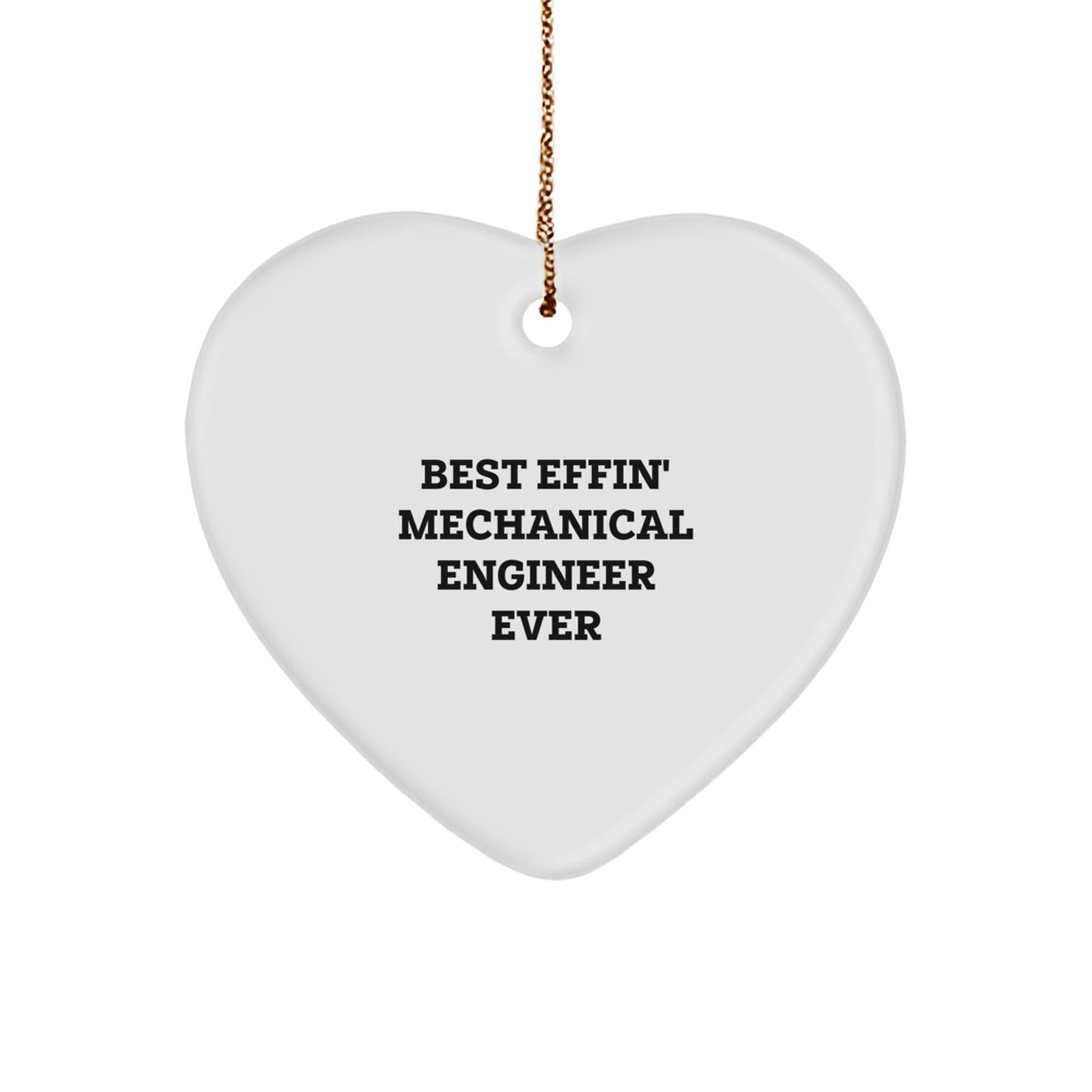 Funny Heart Ornament for Mechanical Engineer Friends Best Effin' Mechanical Engineer Ever, Unique Mechanical Engineer Christmas Unique Gifts from Family to Friends - The Buy Boom