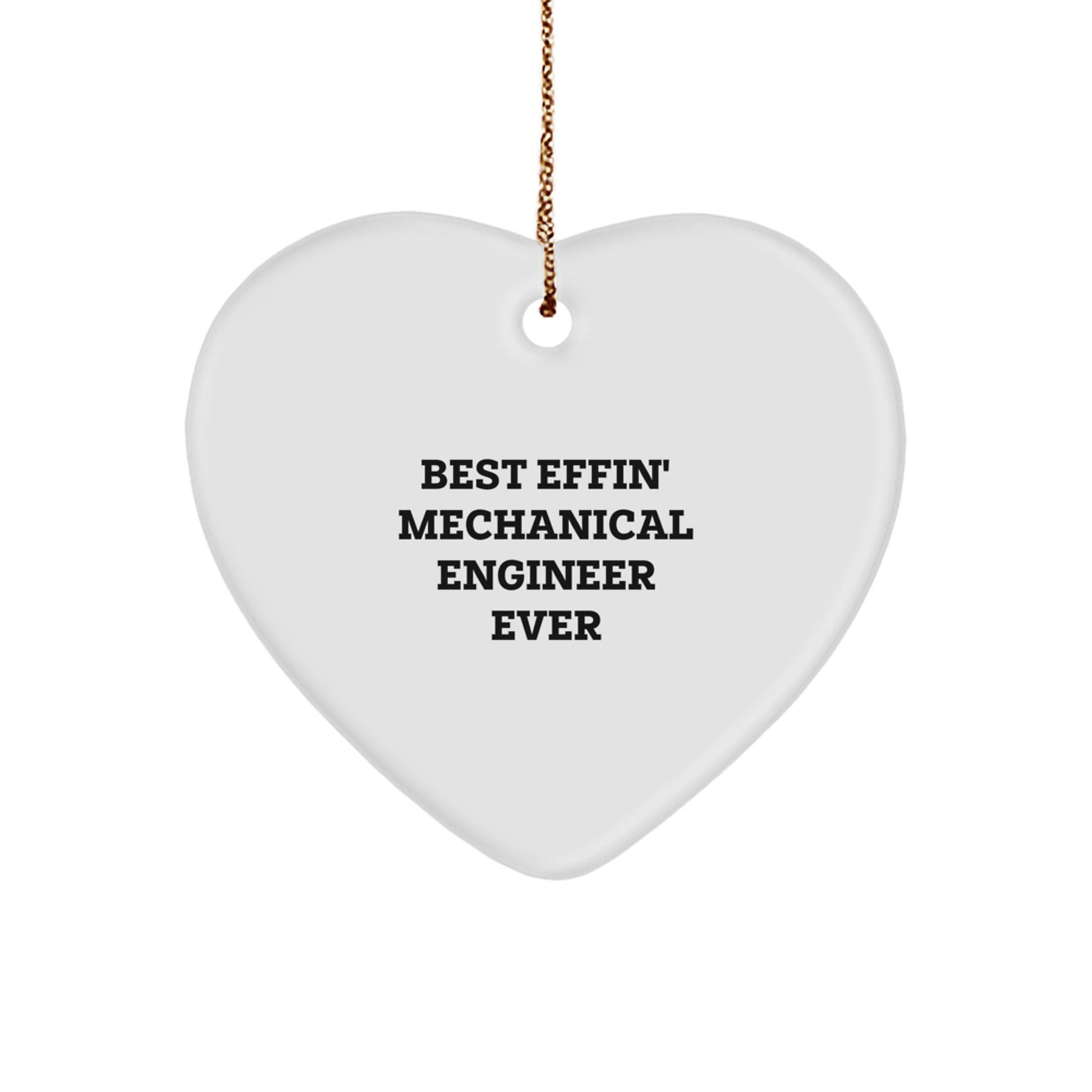 Funny Heart Ornament for Mechanical Engineer Friends Best Effin' Mechanical Engineer Ever, Unique Mechanical Engineer Christmas Unique Gifts from Family to Friends - The Buy Boom