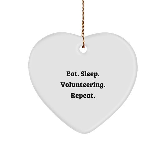 Funny Heart Ornament for Volunteering Enthusiasts Gifts from Friends, Coworkers, or Family - Eat. Sleep. Volunteering. Repeat. - White Heart Shape Ornament for Christmas - The Buy Boom
