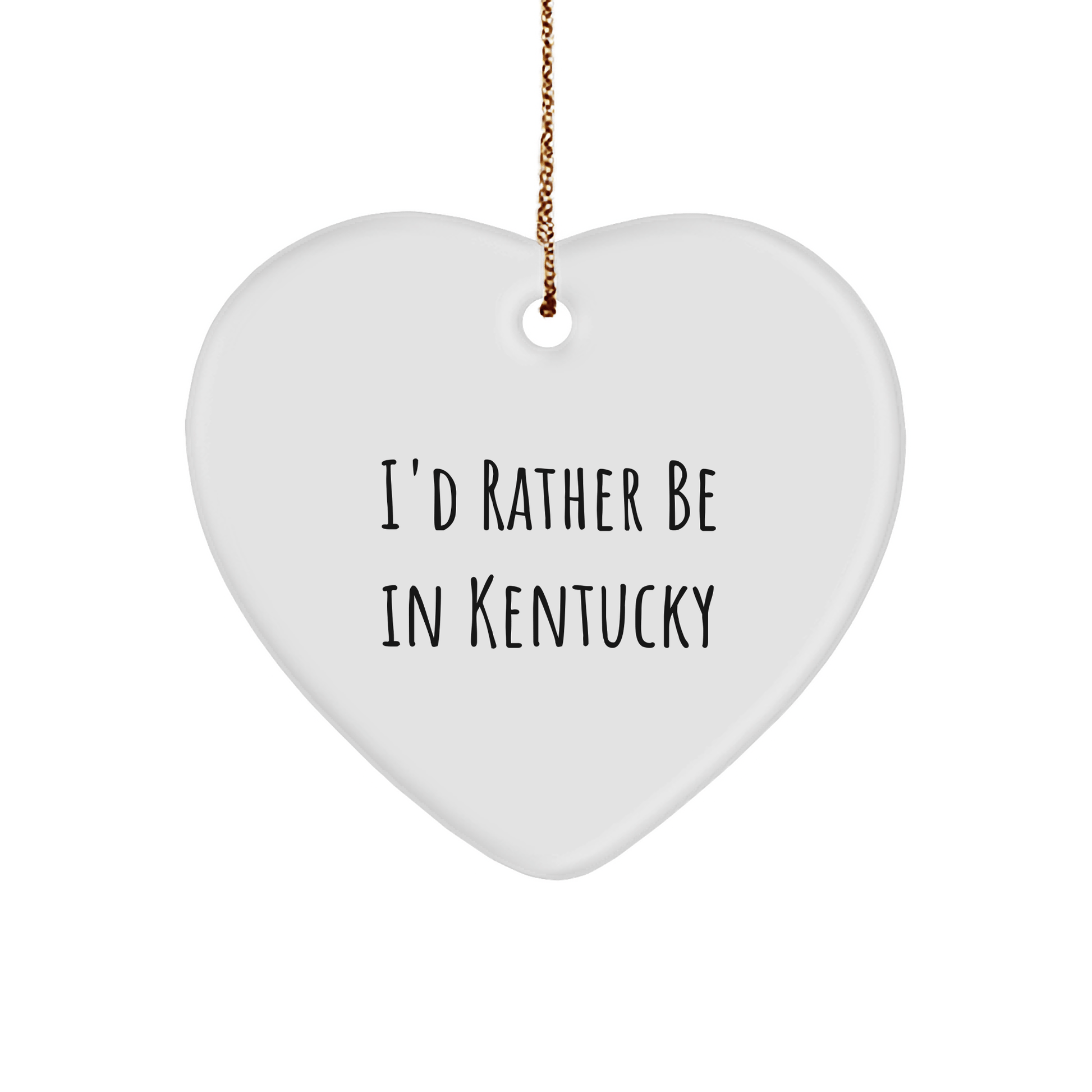 Funny Heart Ornament from Kentucky Gifts for Him - 'I'd Rather Be In Kentucky' - Unique Christmas Unique Gifts, Kentucky Decor, Heart Shaped Ornament - The Buy Boom