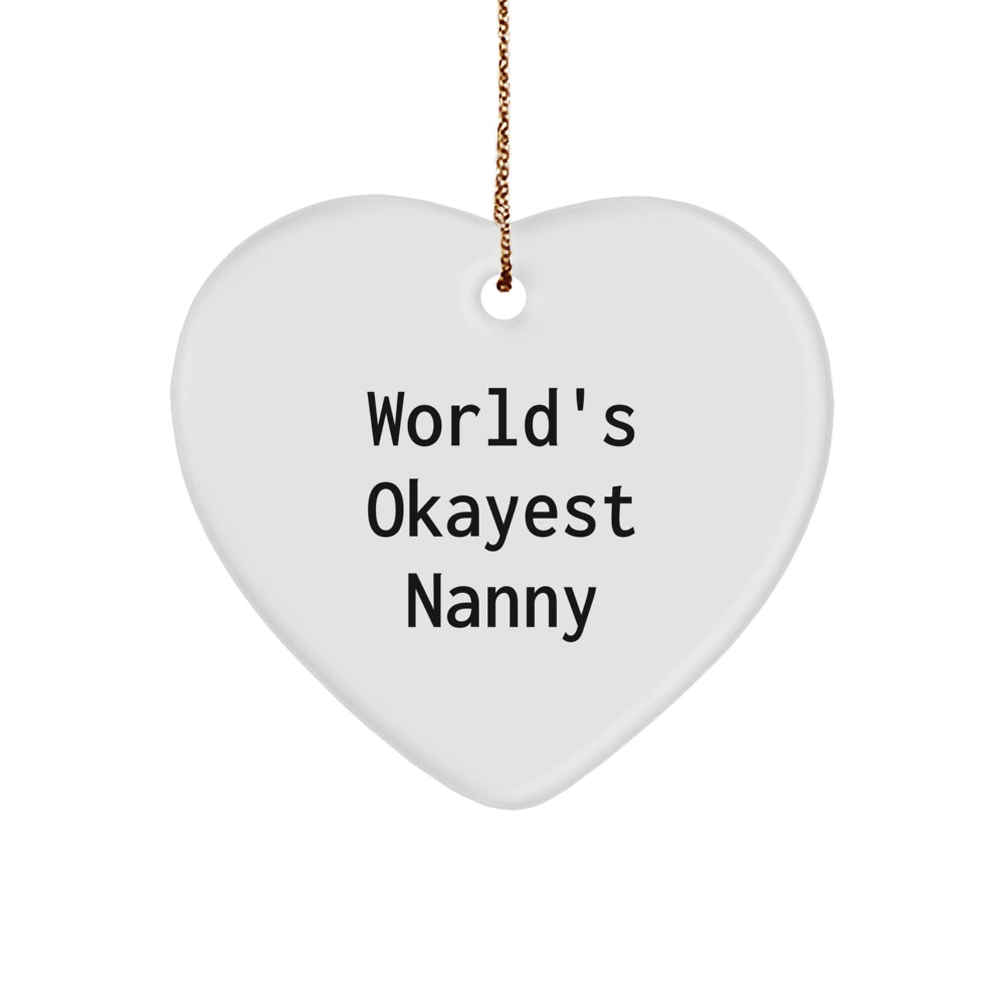 Funny Heart Ornament Gifts from Family to Nanny on Christmas, World's Okayest Nanny Decoration, Heart Shaped Nanny Gifts - The Buy Boom