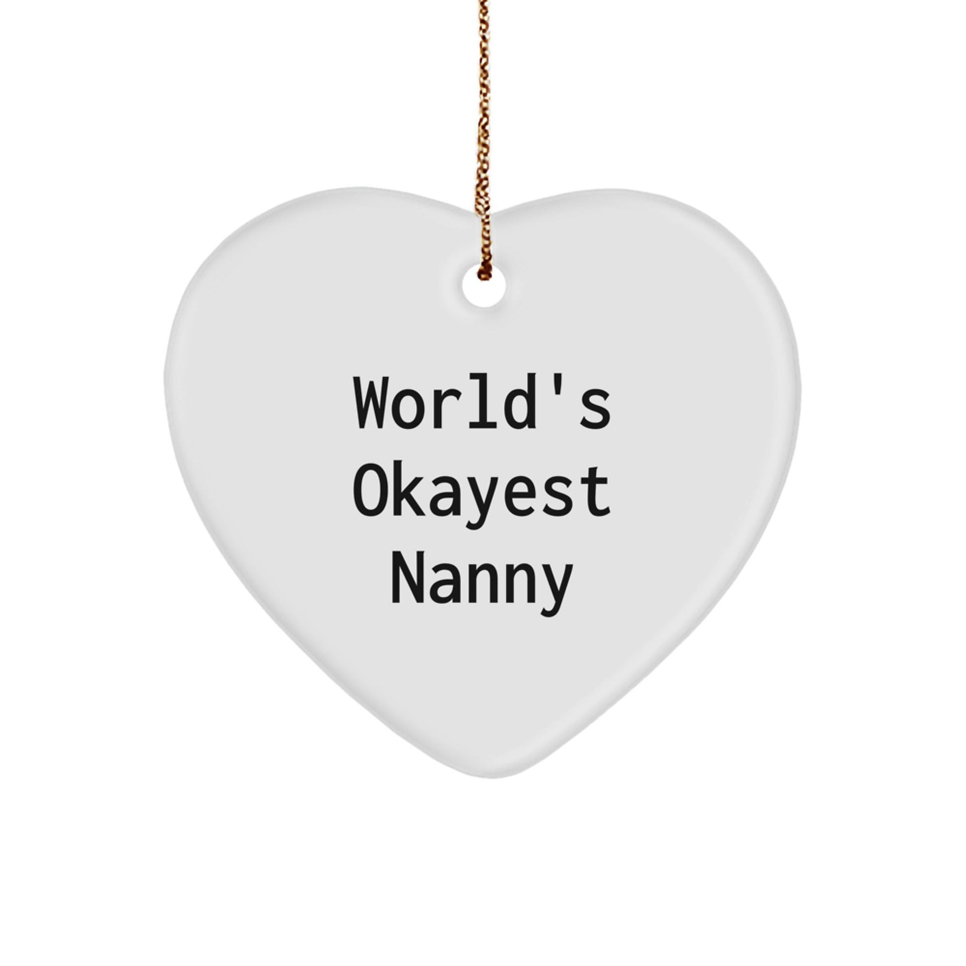 Funny Heart Ornament Gifts from Family to Nanny on Christmas, World's Okayest Nanny Decoration, Heart Shaped Nanny Gifts - The Buy Boom