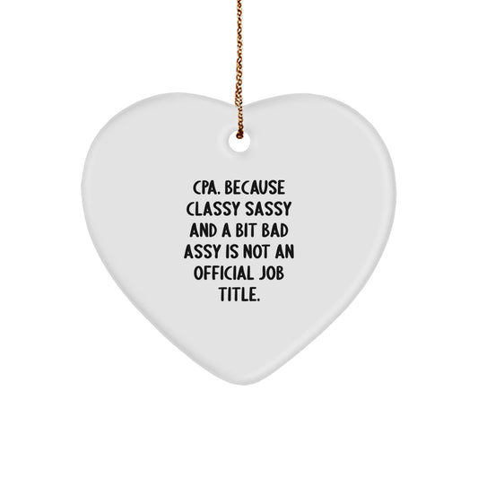 Funny Heart Shaped CPA Gifts from Friends, Inspirational Christmas Unique Gifts for Women, Classy Sassy CPA Heart Ornament - The Buy Boom