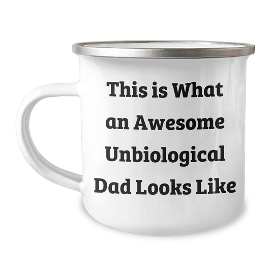 Funny, Heartwarming Unbiological Dad Gifts, This Is What An Awesome Unbiological Dad Looks Like, Camping Mug, Perfect for Father's Day, Gifts from Men to Unbiological Dad - The Buy Boom