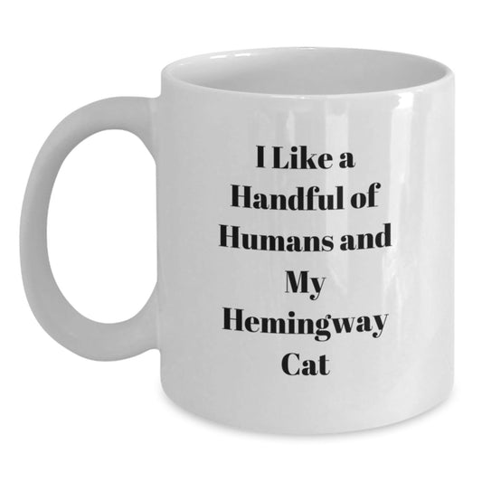 Funny Hemingway Cat Gifts for Men, White Coffee Mug with I Like A Handful Of Humans And My Hemingway Cat Quote, Gifts from Family to Friends, Birthday Unique Gifts - The Buy Boom