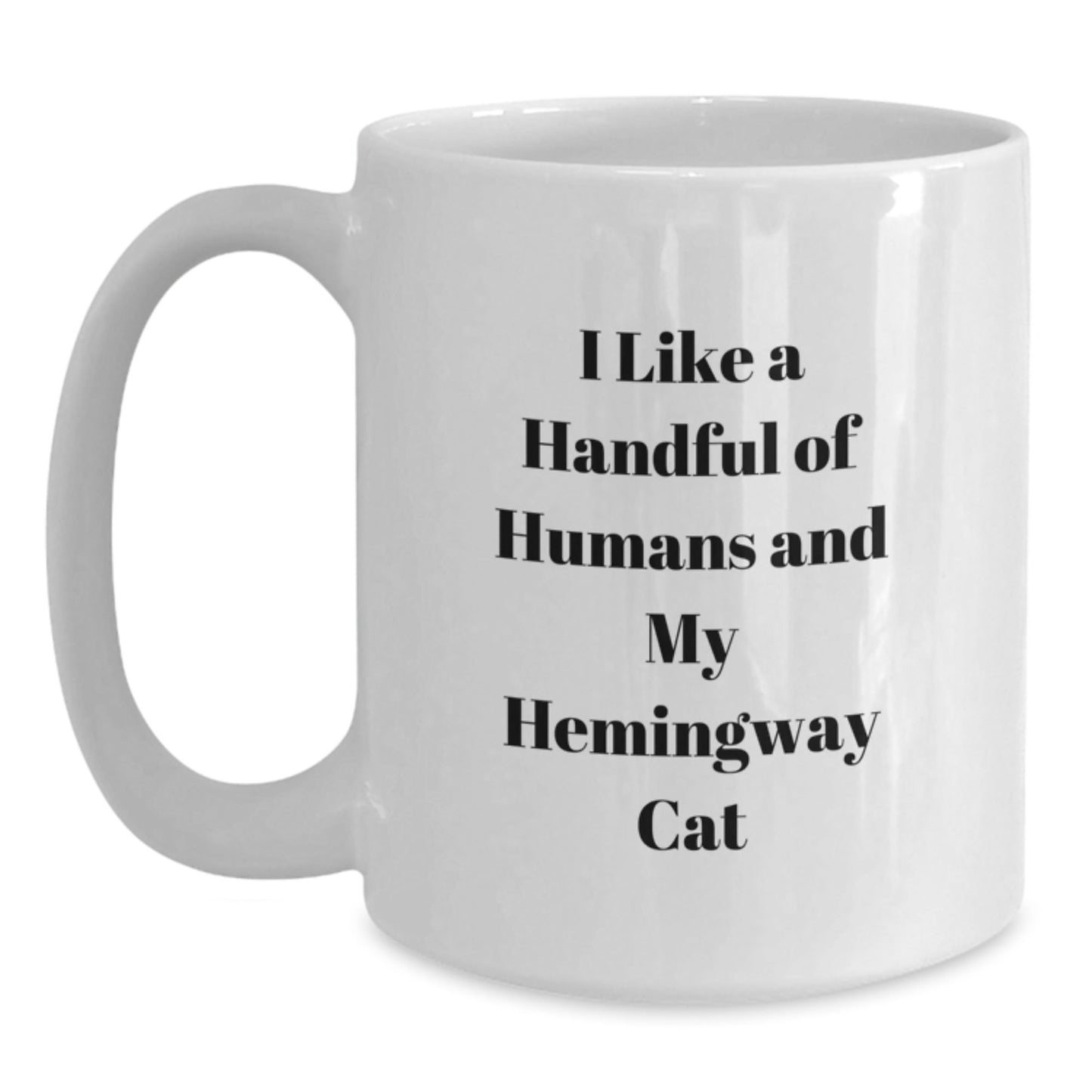 Funny Hemingway Cat Gifts for Men, White Coffee Mug with I Like A Handful Of Humans And My Hemingway Cat Quote, Gifts from Family to Friends, Birthday Unique Gifts - The Buy Boom