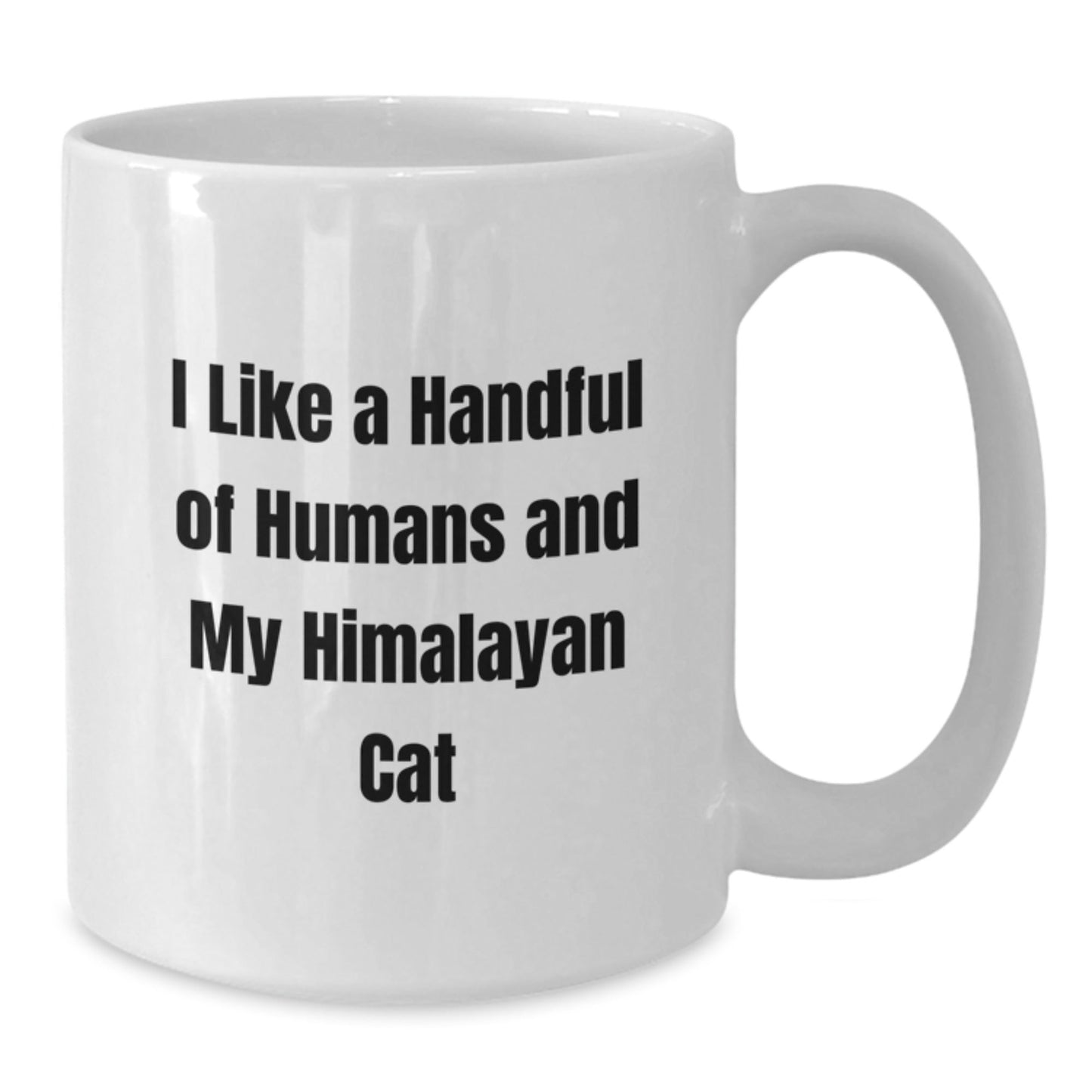 Funny Himalayan Cat Gifts for Men, Women, and Friends - I Like A Handful Of Humans And My Himalayan Cat White Coffee Mug, Birthday Unique Gifts from Family - The Buy Boom