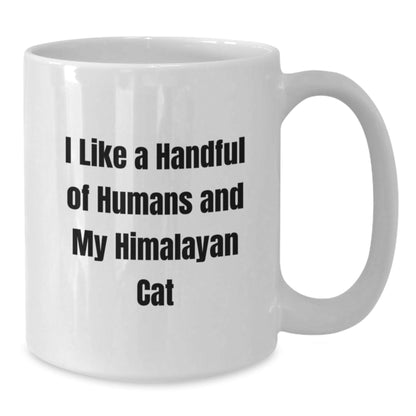Funny Himalayan Cat Gifts for Men, Women, and Friends - I Like A Handful Of Humans And My Himalayan Cat White Coffee Mug, Birthday Unique Gifts from Family - The Buy Boom