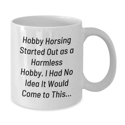 Funny Hobby Horsing Gifts for Men from Friends on White Coffee Mug, Christmas Unique Mugs for Hobby Horsing Enthusiasts, White 11oz/15oz Ceramic Mug - The Buy Boom