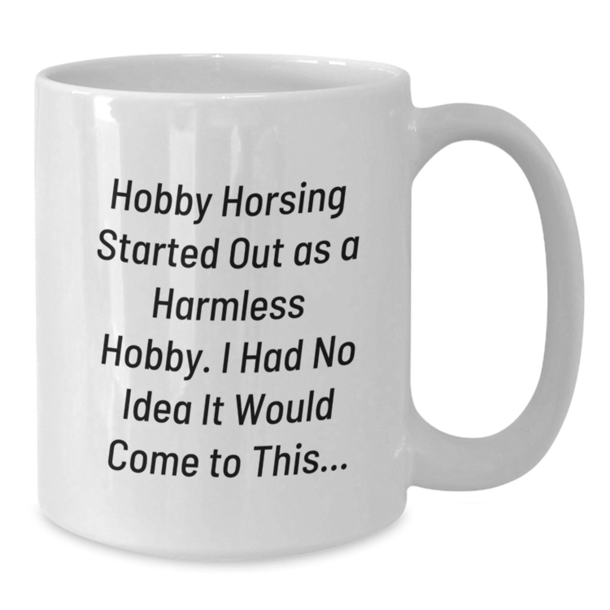 Funny Hobby Horsing Gifts for Men from Friends on White Coffee Mug, Christmas Unique Mugs for Hobby Horsing Enthusiasts, White 11oz/15oz Ceramic Mug - The Buy Boom