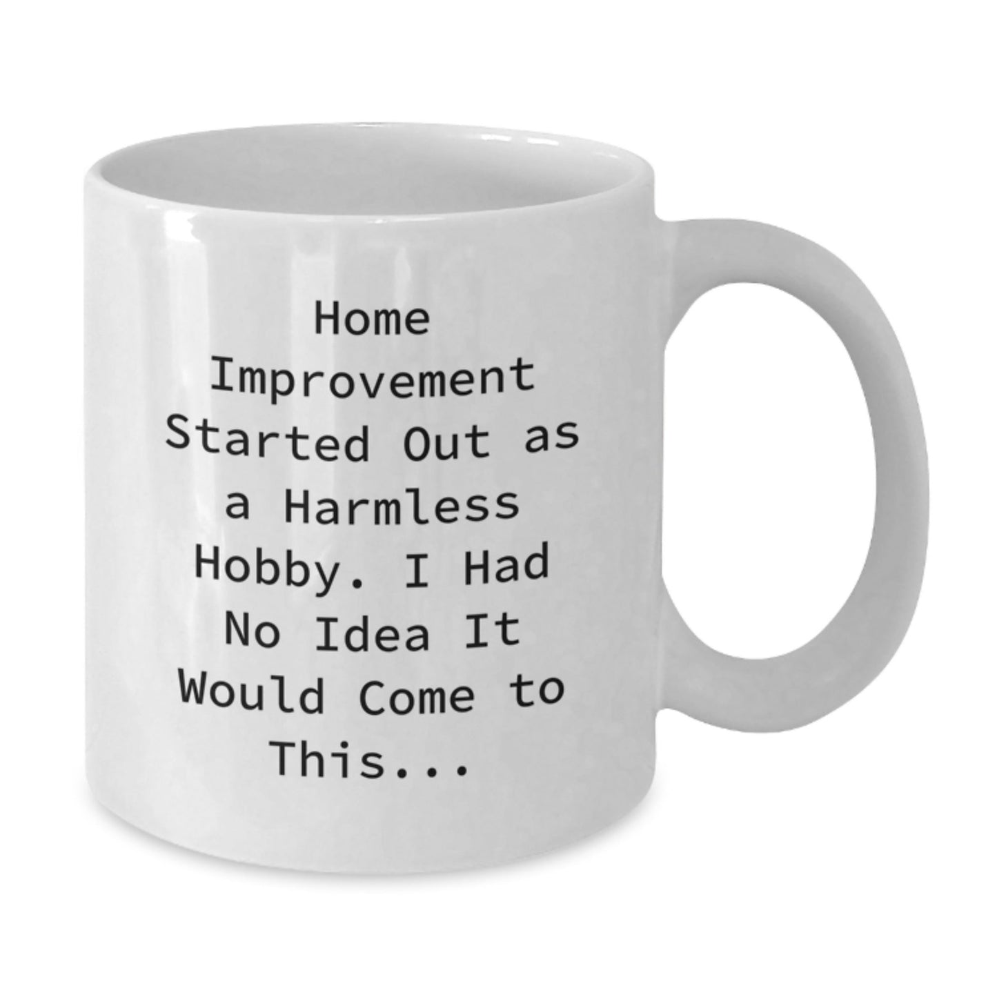 Funny Home Improvement Gifts, White Coffee Mug for Home Improvement Enthusiasts, Christmas Unique Gifts from Friends to Home Improvement Lovers - The Buy Boom