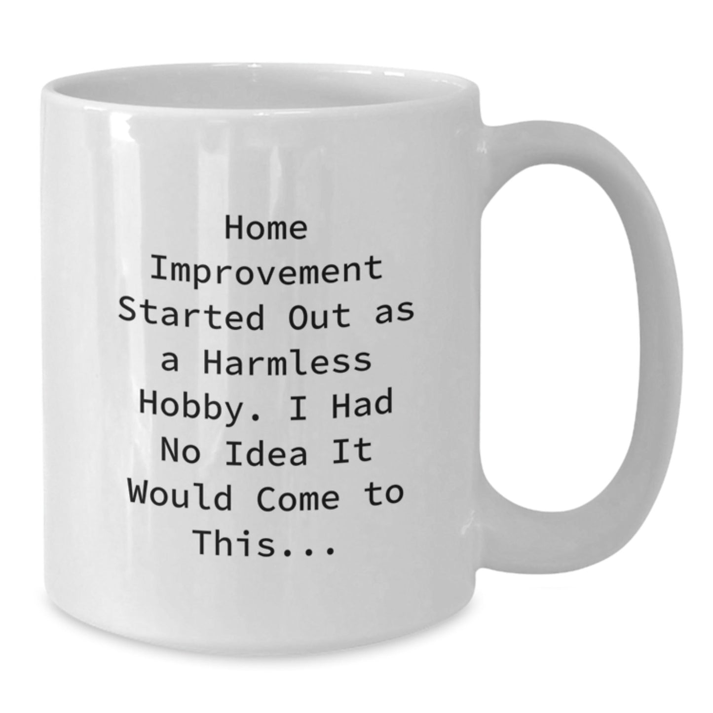 Funny Home Improvement Gifts, White Coffee Mug for Home Improvement Enthusiasts, Christmas Unique Gifts from Friends to Home Improvement Lovers - The Buy Boom