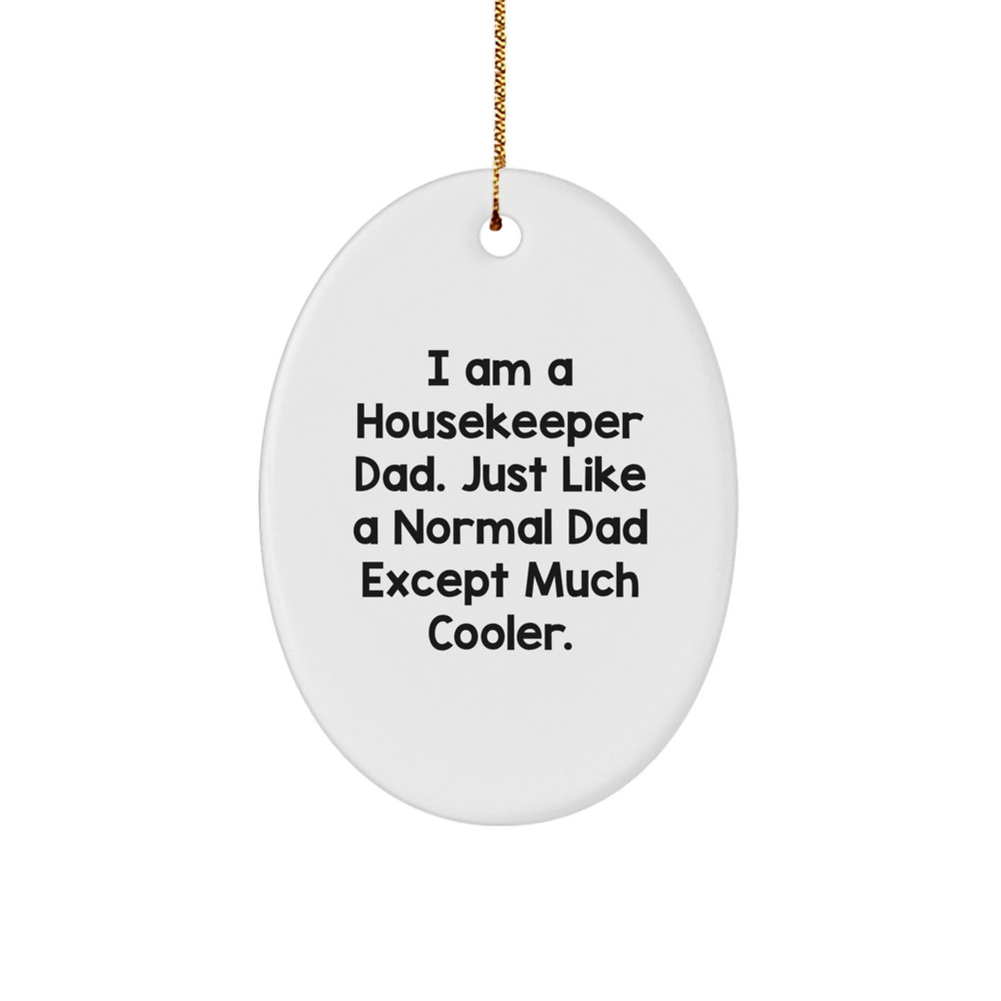 Funny Housekeeper Dad Christmas Oval Ornament Gifts from Men to Housekeeper Friends - The Buy Boom