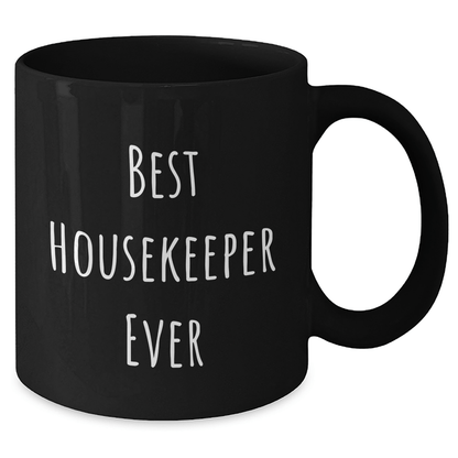Funny Housekeeper Gifts - 'Best Housekeeper Ever' Black Coffee Mug for Men, Unique Father's Day Unique Gifts, Gifts from Friends, Housekeeper Appreciation - The Buy Boom