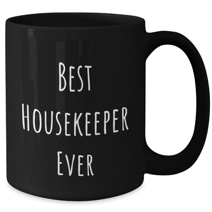 Funny Housekeeper Gifts - 'Best Housekeeper Ever' Black Coffee Mug for Men, Unique Father's Day Unique Gifts, Gifts from Friends, Housekeeper Appreciation - The Buy Boom
