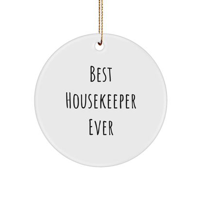 Funny Housekeeper Gifts for Christmas - Best Housekeeper Ever Circle Ornament from Friends for Women, 'You're the Best' Quote, White, 2.75" tall, 0.5 oz, MDF, Sublimation, Gold Cord - The Buy Boom