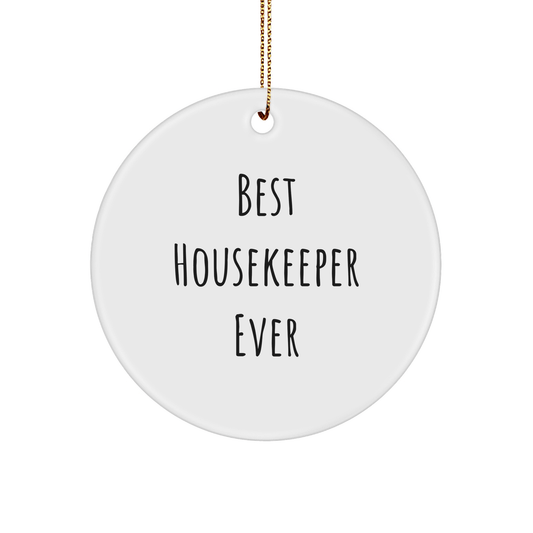 Funny Housekeeper Gifts for Christmas - Best Housekeeper Ever Circle Ornament from Friends for Women, 'You're the Best' Quote, White, 2.75" tall, 0.5 oz, MDF, Sublimation, Gold Cord - The Buy Boom