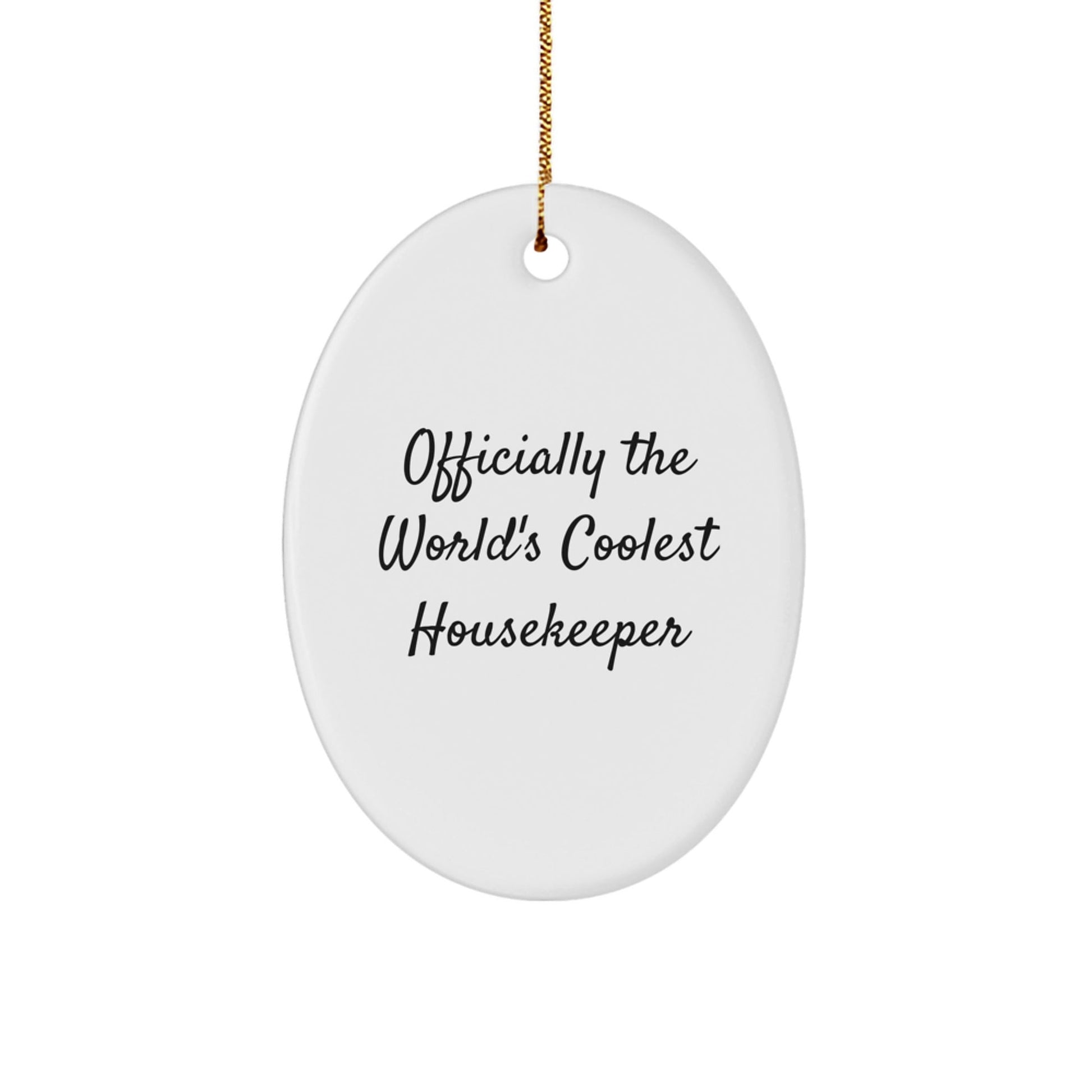 'Funny Housekeeper Gifts from Friends - Officially The World's Coolest Housekeeper Oval Ornament, Perfect for Christmas Unique Gifts for Housekeeper' - The Buy Boom