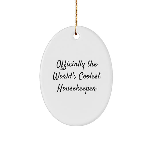 'Funny Housekeeper Gifts from Friends - Officially The World's Coolest Housekeeper Oval Ornament, Perfect for Christmas Unique Gifts for Housekeeper' - The Buy Boom