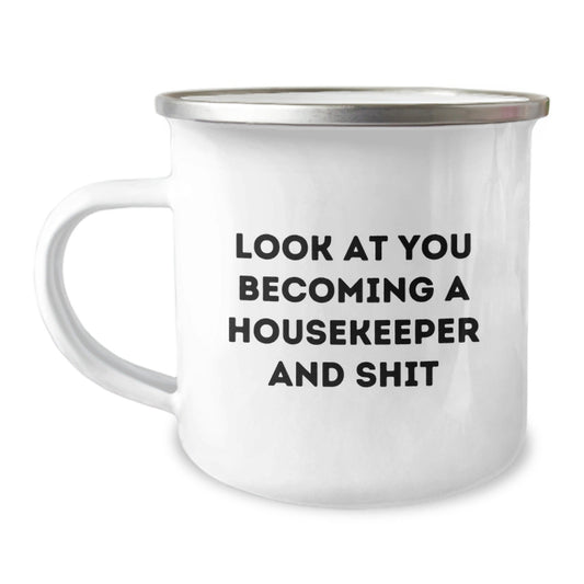 Funny Housekeeper Gifts from Friends, Unique Christmas Unique Gifts for Housekeeper, Funny Camping Mug with 'Look At You Becoming A Housekeeper And Shit' Quote - The Buy Boom