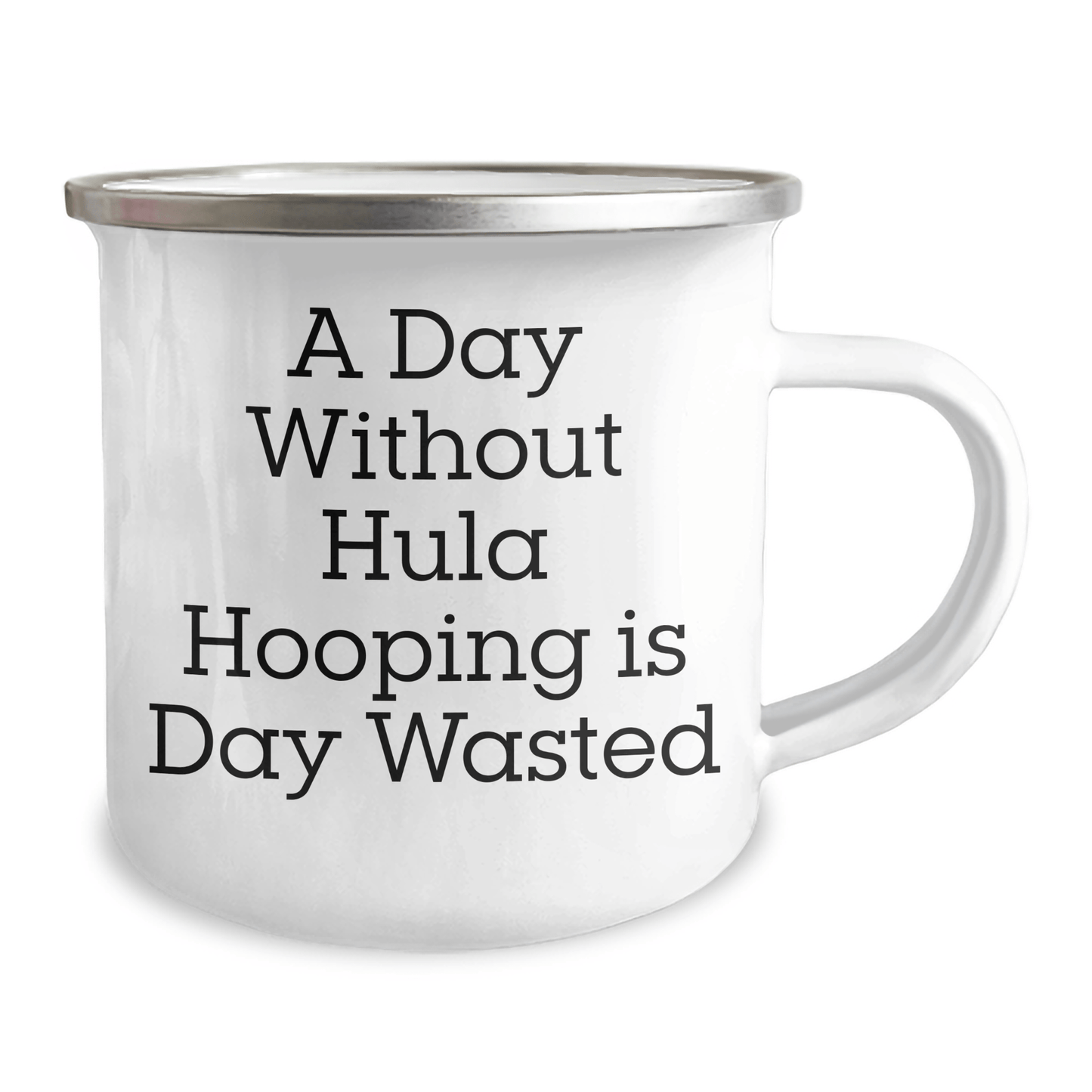 Funny Hula Hooping Mug – A Day Without Hula Hooping Is Wasted - The Buy Boom