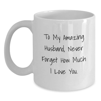 Funny Husband Birthday Unique Gift, To My Amazing Husband White Coffee Mug, Gifts from Women to Husband, 11oz or 15oz Ceramic Mug - The Buy Boom