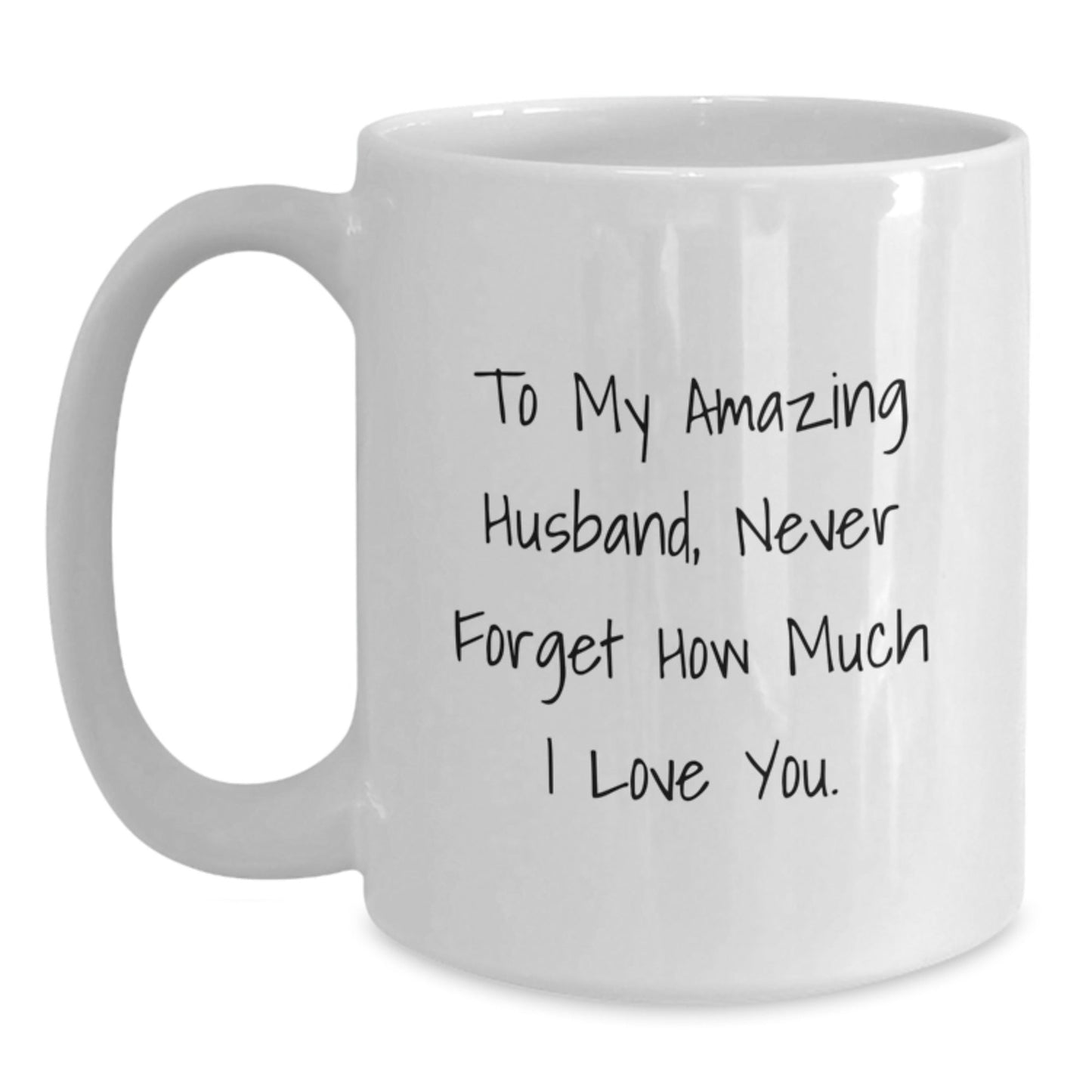 Funny Husband Birthday Unique Gift, To My Amazing Husband White Coffee Mug, Gifts from Women to Husband, 11oz or 15oz Ceramic Mug - The Buy Boom