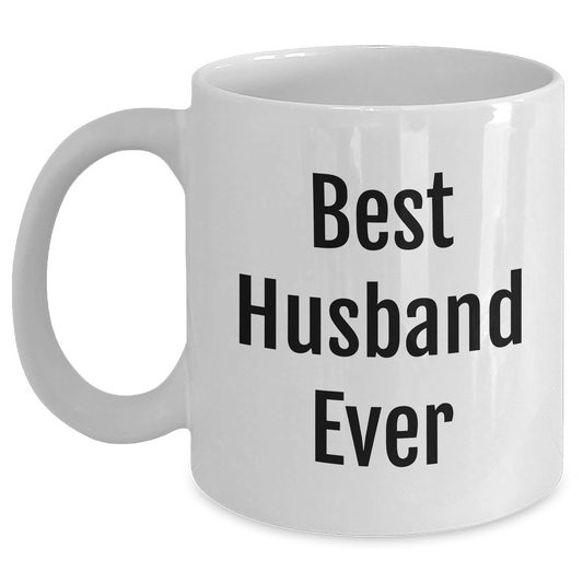 Funny Husband Gifts, Best Husband Ever Quote, White Coffee Mug for Graduation, Gifts from Men to Husband, Unique Gifts for Men - The Buy Boom