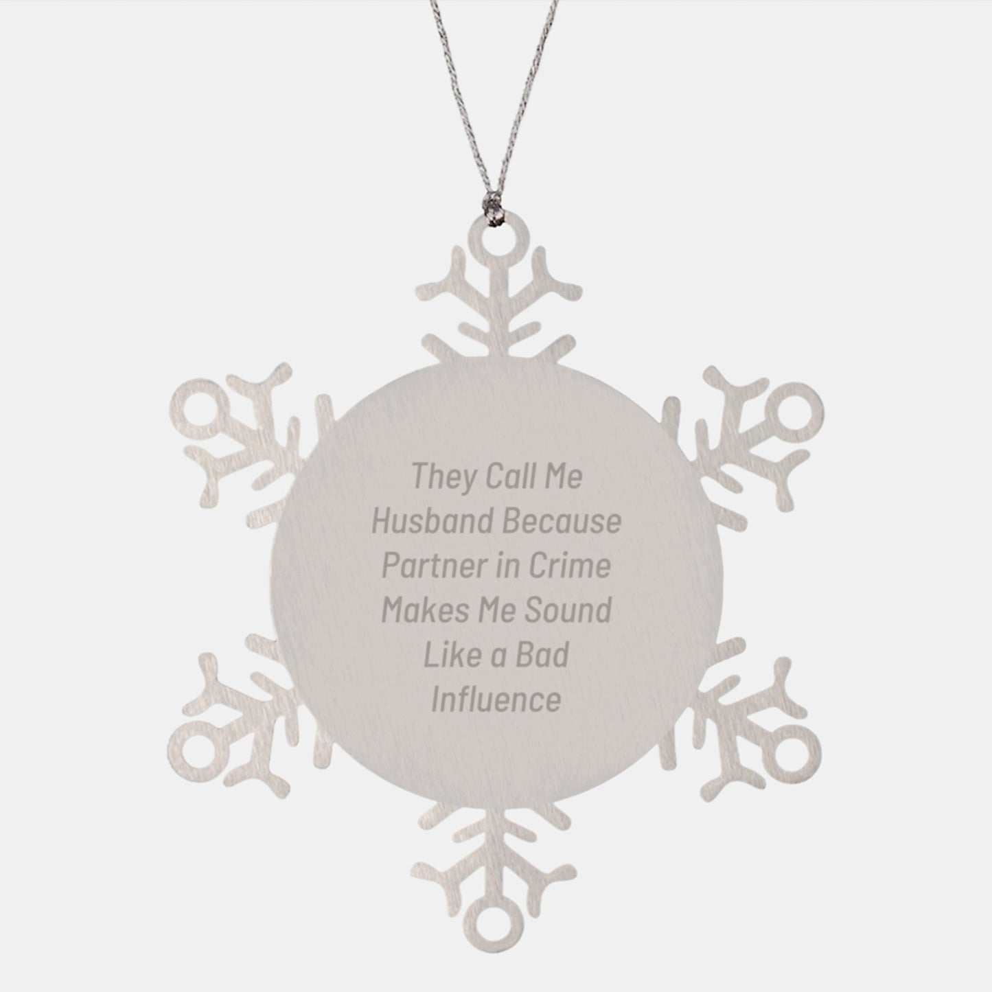 Funny Husband Gifts from Men, Husband Snowflake Ornament for Christmas, 'They Call Me Husband Because Partner In Crime Makes Me Sound Like A Bad Influence' - Unique Gift for Him - The Buy Boom