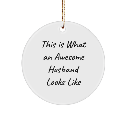 Funny Husband Gifts - This Is What An Awesome Husband Looks Like Circle Ornament, Gifts from Men for Husband, Husband Christmas Unique Gifts - The Buy Boom