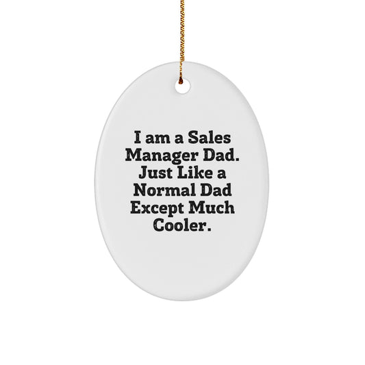 Funny 'I Am A Sales Manager Dad' Oval Ornament for Sales Manager Gifts from Family, Friends, Coworkers, Christmas Unique Gifts - The Buy Boom