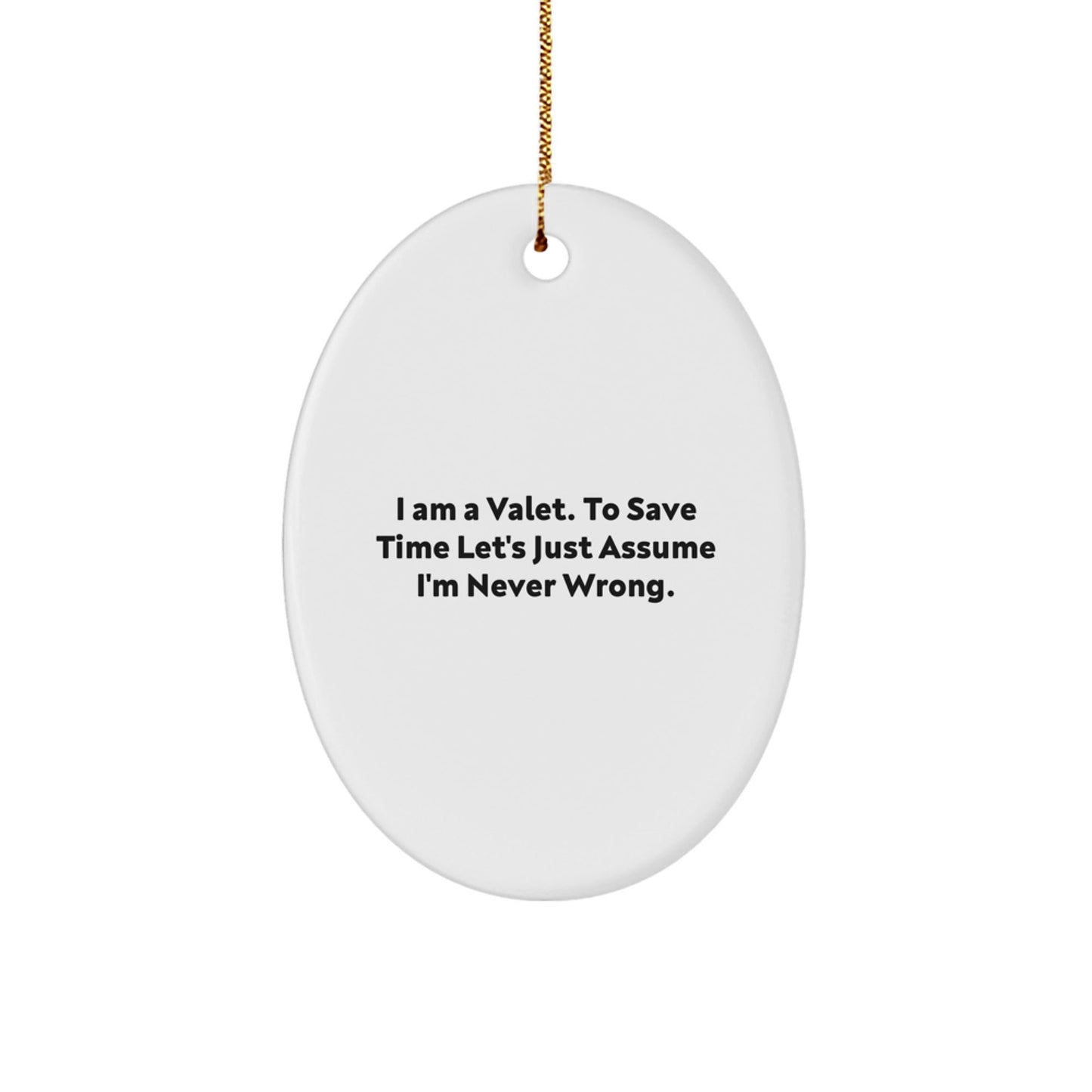 Funny I Am A Valet Gifts for Him Oval Ornament, Christmas Unique Gifts from Friends to Family - The Buy Boom