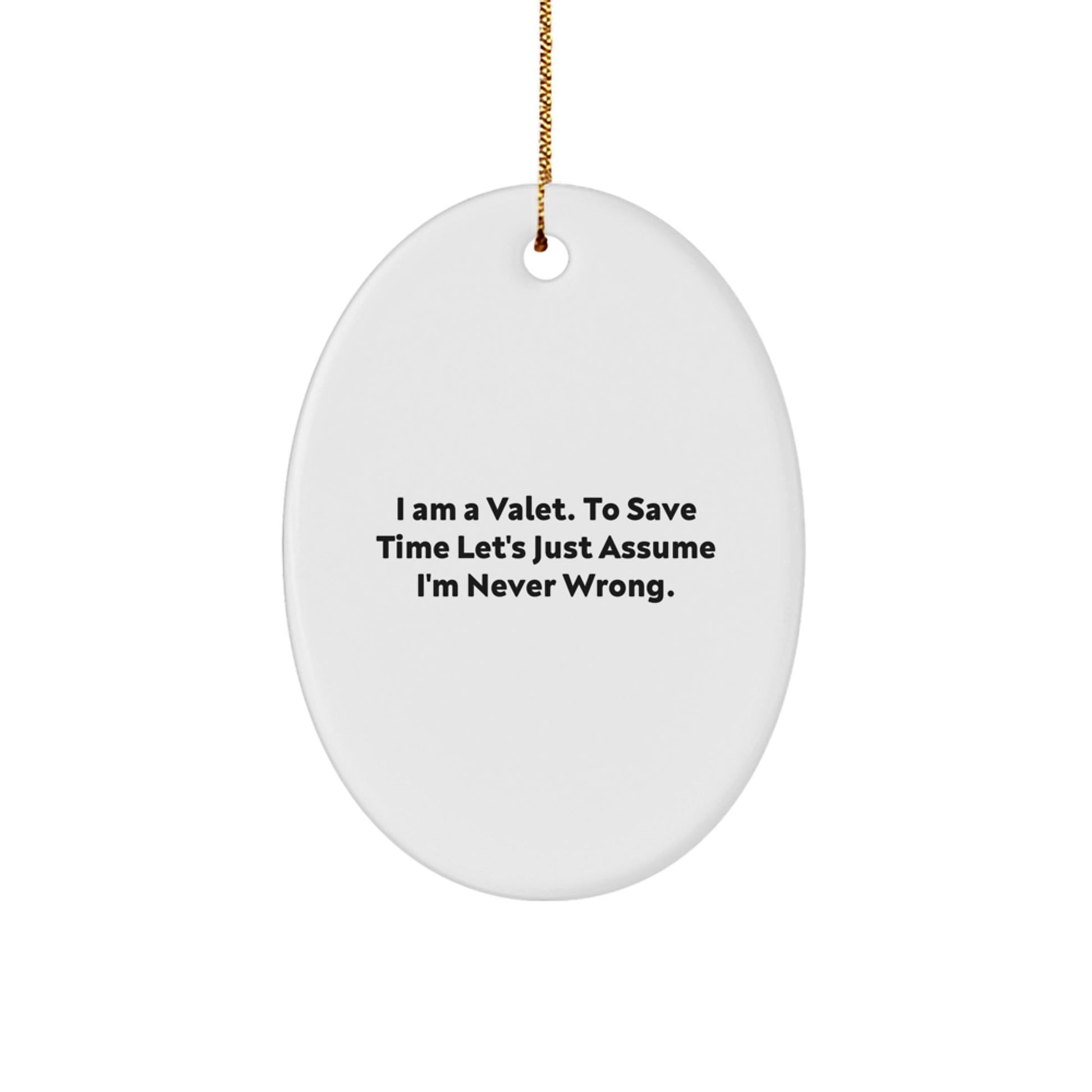 Funny I Am A Valet Gifts for Him Oval Ornament, Christmas Unique Gifts from Friends to Family - The Buy Boom
