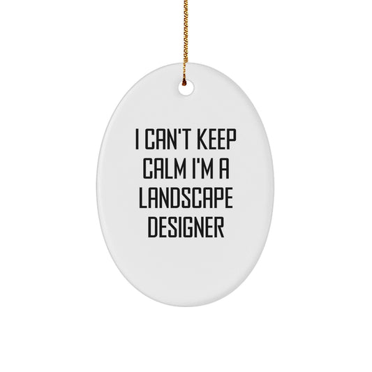Funny I Cant Keep Calm Im A Landscape Designer Christmas Oval Ornament Gifts from Family to Friends - The Buy Boom