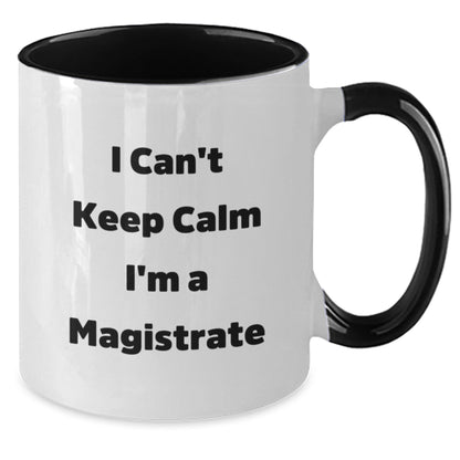 Funny I Can't Keep Calm I'm A Magistrate Gifts from Friends for Magistrate, Magistrate Two Tone Coffee Mug, Christmas Unique Gifts, Black and White Ceramic Mug, Microwave and Dishwasher Safe - The Buy Boom